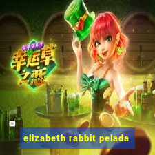 elizabeth rabbit pelada